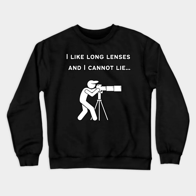 I Like Long Lenses Crewneck Sweatshirt by TwitchyasaurusDesigns